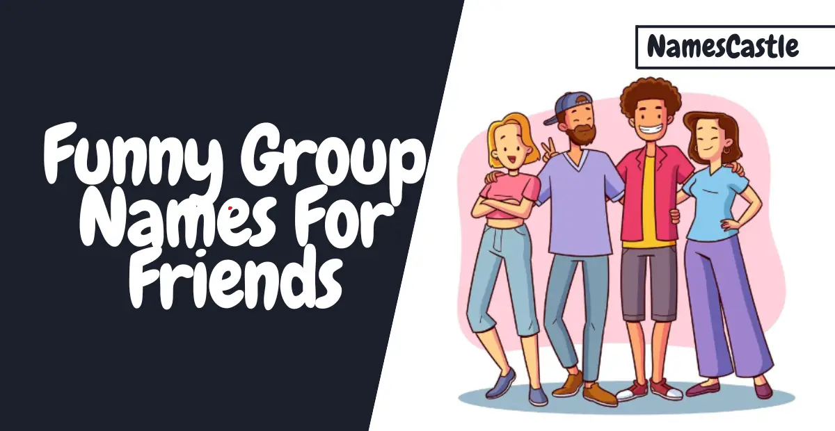 Funny Group Names For Friends
