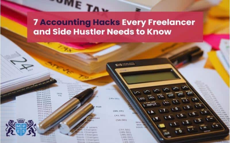 7 Accounting Hacks Every Freelancer and Side Hustler Needs to Know