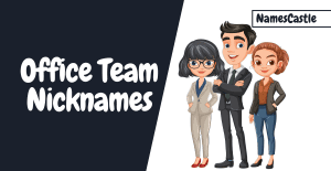 380+ Office Team Nicknames Creative Funny Unique & Cool
