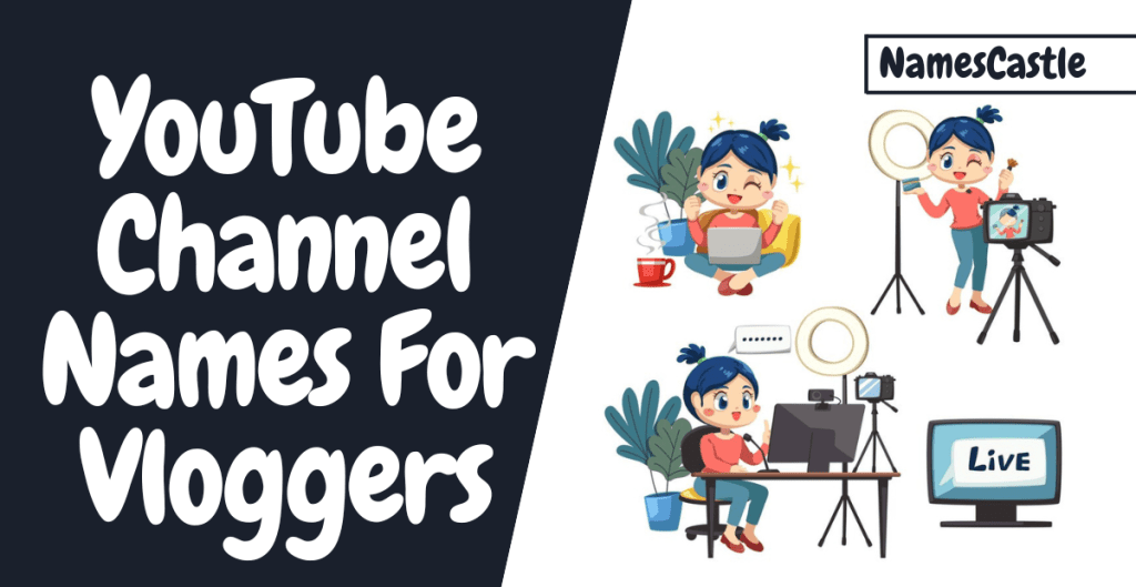 400+ YouTube Channel Names For Vloggers Creative & Unique